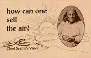 Cover of: How Can One Sell the Air?: Chief Seattle's Vision