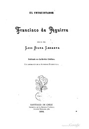 El conquistador Francisco de Aguirre by Luis Silva Lezaeta