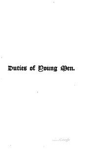 Cover of: Duties of young men: exhibited in six lectures; with an Anniversary address, delivered before the Richmond Lyceum.