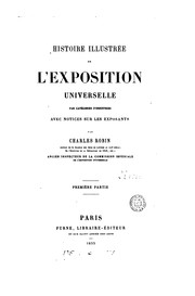 Cover of: Histoire illustrée de l'Exposition universelle, par catégories d'industries, avec notices sur ...