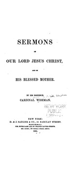 Cover of: Sermons on Our Lord Jesus Christ, and on His Blessed Mother by Nicholas Patrick Wiseman