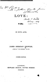 Cover of: Love: A Play in Five Acts by James Sheridan Knowles