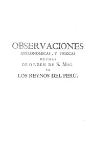 Cover of: Observaciones astronomicas y phisicas hechas de orden de s. Mag. En los ...