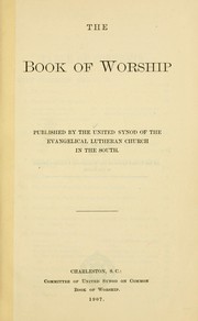 The Book of worship by United Synod of the Evangelical Lutheran Church in the South