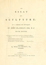 Cover of: An essay on sculpture: in a series of epistles to John Flaxman, esq. R.A., with notes ... by Hayley, William