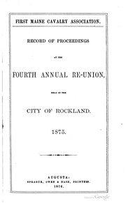 Record of proceedings at the 1st-11th annual reunion ... by United States. Army. Maine Cavalry Regiment, 1st (1861-1865)