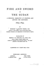 Cover of: Fire and Sword in the Sudan: A Personal Narrative of Fighting and Serving ... by Rudolf Carl Slatin , Francis Reginald Wingate, R Talbot Kelly, Rudolf Carl Slatin , Francis Reginald Wingate, R Talbot Kelly
