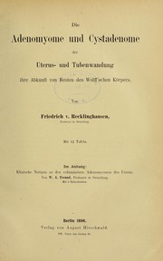 Die Adenomyome und Cystadenome der Uterus- und Tubenwandung by Friedrich von Recklinghausen
