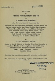 Cover of: Ancestors of Henry Montgomery Smith and Catherine Forshee: and their descendants to the present time; beside the four  main lines: Smith-Montgomery, Forshee-Weaver, are the inter-related families  Van Giesen, Hoskins, Baird, Sanders, Wheeler, Morse, Hiscock, Cole, Ives,  Mullen, Bouck, Zogbaum, Fairchild, Pikkin, Stupp, Dennis, Clark, Lewis, Siter,  Hunt, Crofoot, Storms, Crane, Hamlin, Reed, Howard, Howe, Pittman, Critcherson, Dunning, and a Smith collateral line