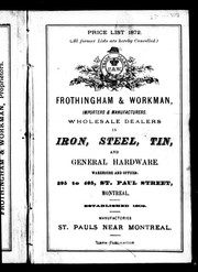 Cover of: Price list, 1872, Frothingham & Workman, importers & manufacturers: wholesale dealers in iron, steel, tin, and general hardware : warehouse and offices ... , Montreal : established 1809