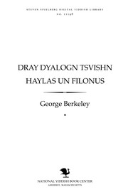 Cover of: Dray dyalogn tsṿishn Haylas un Filonus by George Berkeley, George B Berkeley, Michael B. Mathias, Daniel Kolak, George Berkeley