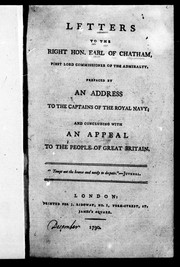 Cover of: Letters to the Right Hon. Earl of Chatham, first Lord Commissioner of the Admiralty: prefaced by an address to the captains of the Royal Navy, and concluding with an appeal to the people of Great Britain