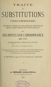 Cover of: Traité des substitutions fidéicommissaires, contenant toutes les connoissances essentielles selon le droit romain & le droit françois