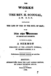 Cover of: The Works of the Rev. H. Scougal: Containing the Life of God in the Soul of Man with Nine Other ...