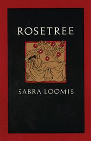 Rosetree by Sabra Loomis