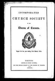 Cover of: The twelfth annual report of the Incorporated Church Society of the Diocese of Toronto, for the year ending on 31st March, 1854