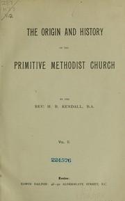 Cover of: The origin and history of the Primitive Methodist Church