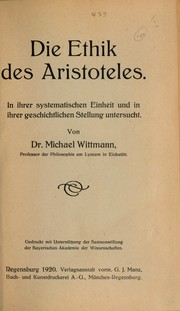 Cover of: Die Ethik des Aristoteles: In ihrer systematischen Einheit und in ihrer geschichtlichen Stellung untersucht