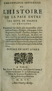 Cover of: Chronologie septenaire de l'histoire de la paix entre les roys de France et d'Espagne by Pierre-Victor Palma-Cayet
