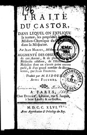 Cover of: Traité du castor: dans lequel on explique la nature, les propriétés & l'usage médico-chymique du castoreum dans la médecine