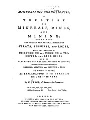 Cover of: Mineralogia Cornubiensis: A Treatise on Minerals, Mines, and Mining : Containing the Theory and ... by William Pryce