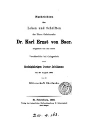 Cover of: Nachrichten über Leben und Schriften des Herrn ... Karl Ernst v. Baer, mitgetheilt von ihm ...