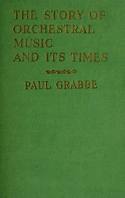 Cover of: The story of orchestral music and its times