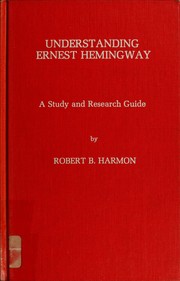 Cover of: Understanding Ernest Hemingway: a study and research guide