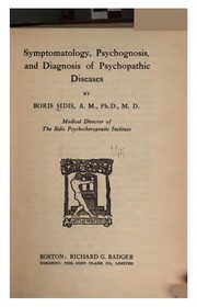 Cover of: Symptomatology, psychognosis, and diagnosis of psychopathic diseases