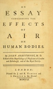 Cover of: An essay concerning the effects of air on human bodies by John Arbuthnot