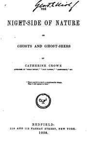 Cover of: The Night Side of Nature: Or, Ghosts and Ghost Seers