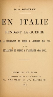 Cover of: En Italie pendant la guerre: de la déclaration de guerre à l'Aturiche (mai 1915) à la déclaration de guerre à l'Allemagne (août 1916)