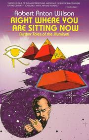 Cover of: Right Where You Are Sitting Now by Robert Anton Wilson
