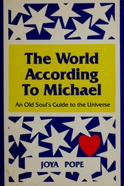 Cover of: World According to Michael: An Old Soul's Guide to the Universe