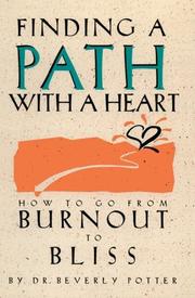 Cover of: Finding a Path with a Heart: How to Go from Burnout to Bliss