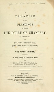 Cover of: A treatise on the pleadings in suits in the Court of Chancery, by English bill. by Redesdale, John Freeman-Mitford 1st baron