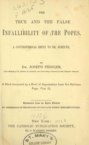 Cover of: The true and the false infallibility of the popes by Joseph Fessler