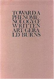 Toward a phenomenology of written art by Gerald Burns