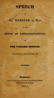 Cover of: Speech of Mr. Webster, of Mass., in the House of Representatives, on the Panama mission