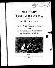 Cover of: Military antiquities respecting a history of the English army, from the conquest to the present time