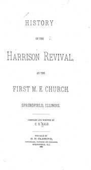 Cover of: History of the Harrison revival at the First M.E. Church, Springfield, Illinois by Charles E. Kalb