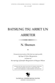 Cover of: Batsiung tsu arbeṭ un arbeṭer: sotsialer yoysher, loyt tanakh, talmud un yaʼadeʹs