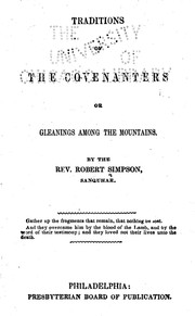 Cover of: Traditions of the Covenanters: or, gleanings among the mountains