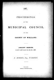 Cover of: Proceedings of the Municipal Council of the County of Welland: January session, January 26, 27, 28, 29, 30, 1897
