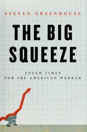 Cover of: The big squeeze: tough times for the American worker