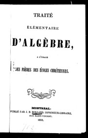 Cover of: Traité élémentaire d'algèbre: à l'usage des Frères des écoles chrétiennes