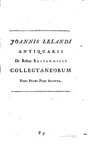 Cover of: Joannis Lelandi antiquarii de rebvs britannicis collectanea by John Leland
