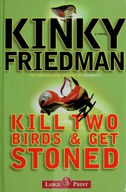 Cover of: Kill two birds & get stoned | Kinky Friedman