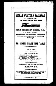 Cover of: Great Western Railway of Canada, and United States mail route: from Suspension Bridge, N.F., to Detroit, and branches from Hamilton to Toronto, from Komoka to Sarnia, and from Harrisburg to Guelph : passenger train time table, June, 1861