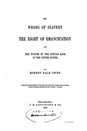 Cover of: the wrong of slavery the right of emancipation nad the future of the african race in the united ...